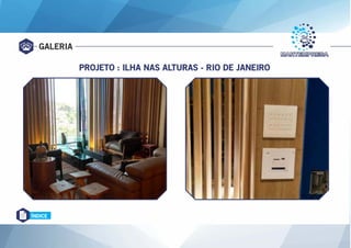 GALERIA
PROJETO : ILHA NAS ALTURAS - RIO DE JANEIRO
ÍNDICE
 