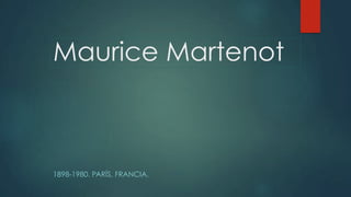 Maurice Martenot
1898-1980. PARÍS, FRANCIA.
 