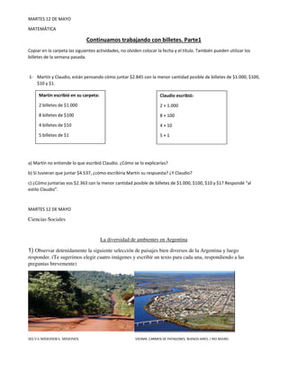 MARTES 12 DE MAYO
MATEMÁTICA
Continuamos trabajando con billetes. Parte1
Copiar en la carpeta las siguientes actividades, ...