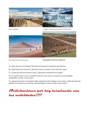 MAIPU. MENDOZA. PARQUE NACIONAL LOS GLACIARES. SANTA CRUZ
Tolar Grande, Puna de Atacama, Salta Carcarañá, Provincia. Santa...