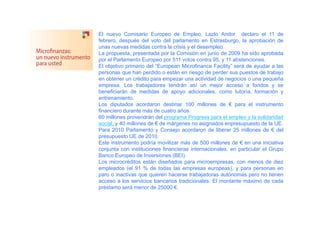 PARTCIP.
                                                                                                                                                                                                                                                             THIRD
                                                                                                                                                                                                                                                             COUNTRIES
                                                                                                                                                                                                                                 NUMBER OF
           PROGRESS                                                                                                                                                                                                                OUTPUTS /       UNIT
                                                                                                                                                                                            NEW / RECCURRING
REF. Nº    IMMEDIATE                           ACTIVITY                                            DESCRIPTION                                    TARGET AUDIENCES              TIMEFRAME                       PROCEDURE        BUDGET PER     RESPONSIBL
                                                                                                                                                                                                ACTIVITY
           OUTCOMES                                                                                                                                                                                                               IMMEDIATE         E
                                                                                                                                                                                                                                   OUTCOME




                                                                           The aim is to cover short-term needs in relation to
                                                                           analytical work in support of:
                                                                           a) the Employment in Europe report
                                                                           b) the monthly and quarterly labour market monitoring and
                                                                                                                                          MS, EFTA/EEA, potential and
                         Small-scale studies in support of Employment in reporting
                                                                                                                                          candidate countries, social
          Evidence-      Europe report, of monthly and quarterly labour   c) the EES policy assessment in the context of the EU2020
1                                                                                                                                         partners, non profit organisations,     2011        New Activity     Call for Tender    4 Studies       D1/D2         Yes
          based Policy   market monitoring and reporting and in support of strategy by ad-hoc literature review, analysis and fact-
                                                                                                                                          higher education institutes,
                         the EES                                           finding;
                                                                                                                                          research institutes
                                                                           d) preparatory research papers within the context of the
                                                                           EU2020 Strategy.
                                                                           A maximum of four low value tenders to be launched in the
                                                                           second and third quarters of 2011.


                                                                            The aim of this activity is to setting up of WEESP (Web-    MS, EFTA/EEA, potential and
                          Service contract for setting up of WEESP - an     tool of Evaluated Employment Services Practises), an          candidate countries, social
          Evidence-
2                         information system on Employment Services         information system composed of evaluated and tested           partners, non profit organisations,     2011        New Activity     Call for Tender     1 Study         D3           Yes
          based Policy
                          Practises                                         (public, private and third sector) employment services        higher education institutes,
                                                                            practises (i.e. on what works and does not work)              research institutes



                                                                            The objective of the evaluation is twofold:
                                                                            1) to assess, three years after their publication/adoption
                                                                            the impact of the Communication and the Common
                                                                                                                                          MS, EFTA/EEA, potential and
                                                                            Principles on national policy making, i.e. whether and to
                                                                                                                                          candidate countries, social                                           Framework
          Evidence-       Evaluation of the first phase of Flexicurity      what extent Member States put into practice these
3                                                                                                                                         partners, non profit organisations,     2011        New Activity      contract DG      1 Evaluation      D2           Yes
          based Policy    (2007/2010)                                       principles and developed their own 'flexicurity' pathways;
                                                                                                                                          higher education institutes,                                             EMPL
                                                                            2) to analyse the impact of the implemented integrated
                                                                                                                                          research institutes
                                                                            flexicurity policies in terms of strengthening employment
                                                                            security, facilitating transitions and reducing labour
                                                                            market segmentation.




                                                                            The aim of the evaluation is to asses how the Mutual
                                                                            Learning programme (MLP) could be refocused in order
                                                                            to ensure that it contributes better to the achievements of   MS, EFTA/EEA, potential and
                                                                            the key objectives in the Europe 2020. The key issue to       candidate countries, social                                           Framework
          Evidence-
4                         Evaluation of the Mutual Learning Programme       assess is how to ensure that the main results and main        partners, non profit organisations,     2011        New Activity      contract DG      1 Evaluation      D2           Yes
          based Policy
                                                                            findings are being disseminated to and used by the            higher education institutes,                                             EMPL
                                                                            highest level of policy makers and to the local               research institutes
                                                                            stakeholders responsible for implementing labour market
                                                                            policies.


                                                                                                                                          MS, EFTA/EEA, potential and
                                                                            Ad hoc data collection and research to assess                 candidate countries, social                                           Framework
          Evidence-
5                         Fact-finding on specific policy experiences       employment impact of national measures promoting              partners, non profit organisations,     2011        New Activity      contract DG        1 Study         D1           Yes
          based Policy
                                                                            green jobs and economic recovery                              higher education institutes,                                             EMPL
                                                                                                                                          research institutes



                                                                            ESCO, a common multilingual taxonomy of occupations
                                                                            and skills, based on the ISCO classification, has been
                                                                            identified as one of the flagship initiatives under the       MS, EFTA/EEA, potential and
                                                                            Europe 2020 strategy. It will be made freely available as     candidate countries, social                                           Framework
          Evidence-       ESCO (European Skills Competences and                                                                                                                                Recurring                    1 Multilingual
6                                                                           a standard tool for all interested stakeholders. The work     partners, non profit organisations,     2011                          contract DG                        D3           Yes
          based Policy    Occupations)                                                                                                                                                          Activity                      Dictionary
                                                                            to develop ESCO involves IT tools to manage and               higher education institutes,                                         EMPL/OPOCE
                                                                            distribute ESCO as well as the operation of a secretariat     research institutes
                                                                            to coordinate the work of the management board,
                                                                            maintenance committee and reference groups.




                                                                            Taking into consideration the proposals under the
                                                                            foreseen Communication on the implementation of the
                                                                                                                                          MS, EFTA/EEA, potential and
                                                                            flagship initiative 'An agenda for New Skills and Jobs', a
                                                                                                                                          candidate countries, social                                           Framework
          Evidence-       Beyond flexicurity: new ways of tackling labour   study will be launched in order to prepare for post 2012
7                                                                                                                                         partners, non profit organisations,     2011        New Activity      contract DG        1 Study         D2           Yes
          based Policy    market segmentation                               Commission' proposals in the context of Europe 2020
                                                                                                                                          higher education institutes,                                         EMPL/OPOCE
                                                                            Strategy to take into account the challenge of increasing
                                                                                                                                          research institutes
                                                                            employment creation but not at the expense of widening
                                                                            contractual diversity/segmentation
 