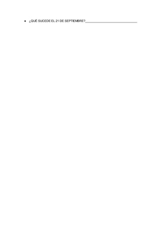 ● ¿QUÉ SUCEDE EL 21 DE SEPTIEMBRE?________________________________
 