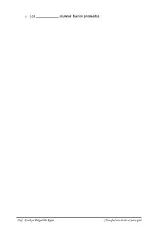 Prof. Cinthya Delgadillo Rojas ¡Triunfadores desde el principio!
o Los ___________ alumnos fueron premiados.
 