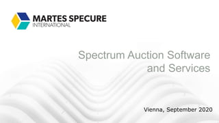 Spectrum Auction Software
and Services
Vienna, September 2020
 
