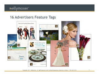 TM




16 Advertisers Feature Tags




       Copyright 2011 Nellymoser, Inc.   ●   Proprietary and Confidential ● www.nellymoser.com ● +1-781-645-1515   4
 