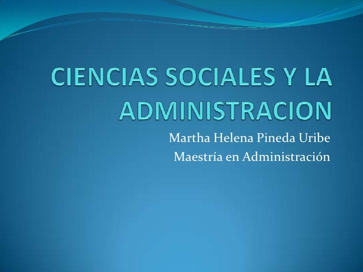 Martha ciencias sociales y la administracion