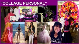 “COLLAGE PERSONAL”
 