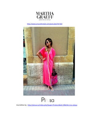 http://www.aroundinstyle.com/post.php?id=563
Inca Kaftan by : http://pitusa.co/index.php?plugin=Products&id=19&title=inca-abaya
 