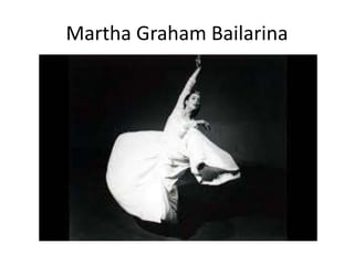 Martha Graham Bailarina
 