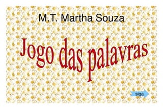 M.T. Martha Souza

 

 

siga

 