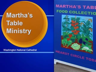 Martha’s
Table
Ministry
Washington National Cathedral

 