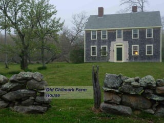 Old Chilmark Farm
House
 