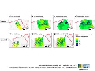 5th Internatonal Disaster and Risk Conference IDRC 2014 
‘Integratve Risk Management - The role of science, technology & practce‘ • 24-28 August 2014 • Davos • Switzerland 
www.grforum.org 
 