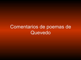 Comentarios de poemas de Quevedo 