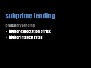 subprime lending predatory lending higher expectation of risk higher interest rates 