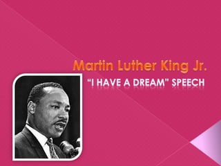 Martin Luther King Jr. “I Have a Dream” Speech 