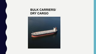 BULK CARRIERS/
DRY CARGO
 