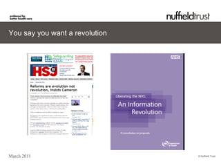 You say you want a revolution




March 2011                      © Nuffield Trust
 
