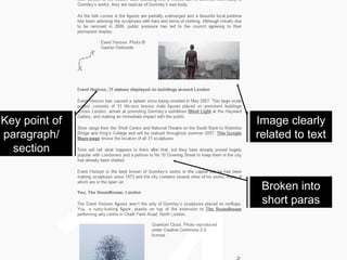 Key point of paragraph/ section Image clearly related to text Broken into short paras 