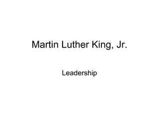 Martin Luther King, Jr. Leadership 
