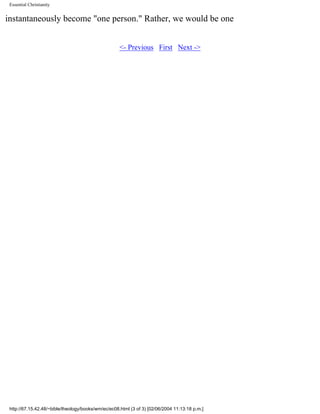 Essential Christianity

instantaneously become "one person." Rather, we would be one
<- Previous First Next ->

http://67.15.42.48/~bible/theology/books/wm/ec/ec08.html (3 of 3) [02/06/2004 11:13:18 p.m.]

 