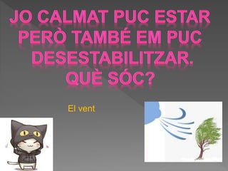 El vent
 