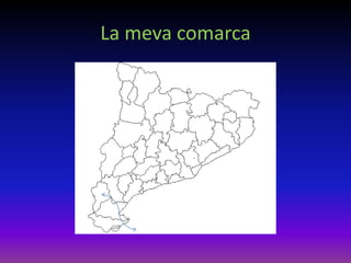 La meva comarca
 