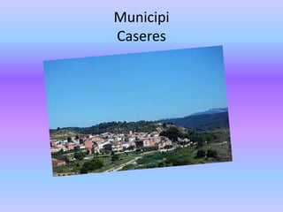 Municipi
Caseres
 