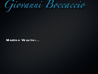 Giovanni Boccaccio ,[object Object]
