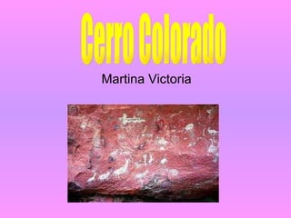 Martina Victoria Cerro Colorado 