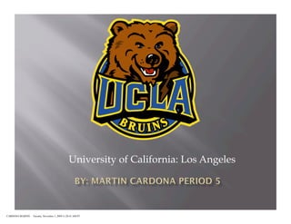 University of California: Los Angeles




CARDONA MARTIN   Tuesday, November 3, 2009 11:20:41 AM PT
 