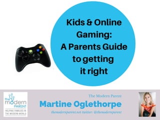 0˜„Â8?«¤˜«ˆ 
 sª˜«’ö 
Is¾ˆ«ÈÂ Í˜„ˆ 
È±’ˆÈÈ˜«’ 
˜È¾˜’–È 
The Modern Parent 
Martine Oglethorpe 
themodernparent.net twitter: @themodernparent 
 