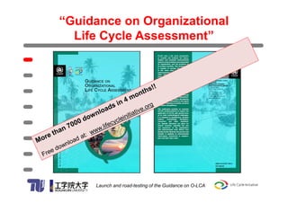 “Guidance on Organizational
Life Cycle Assessment”
Launch and road-testing of the Guidance on O-LCA
 