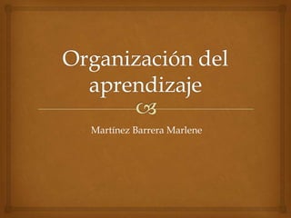 Martínez Barrera Marlene
 