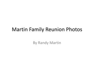 Martin Family Reunion Photos By Randy Martin 