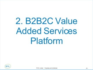 2. B2B2C Value Added Services Platform 