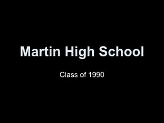 Martin High School Class of 1990 
