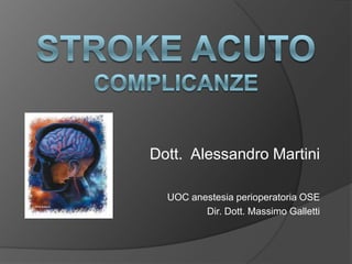 Dott. Alessandro Martini

  UOC anestesia perioperatoria OSE
         Dir. Dott. Massimo Galletti
 
