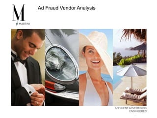 AFFLUENT ADVERTISING ENGINEERED
Fraud Vendor Analysis
 