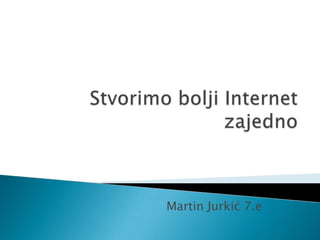 Martin Jurkić 7.e
 