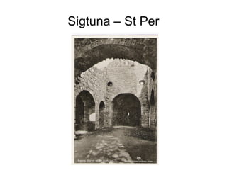 Sigtuna – St Per

 