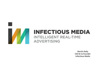 Real Time Advertising: Infectious Media, Why real-time advertising is game changing