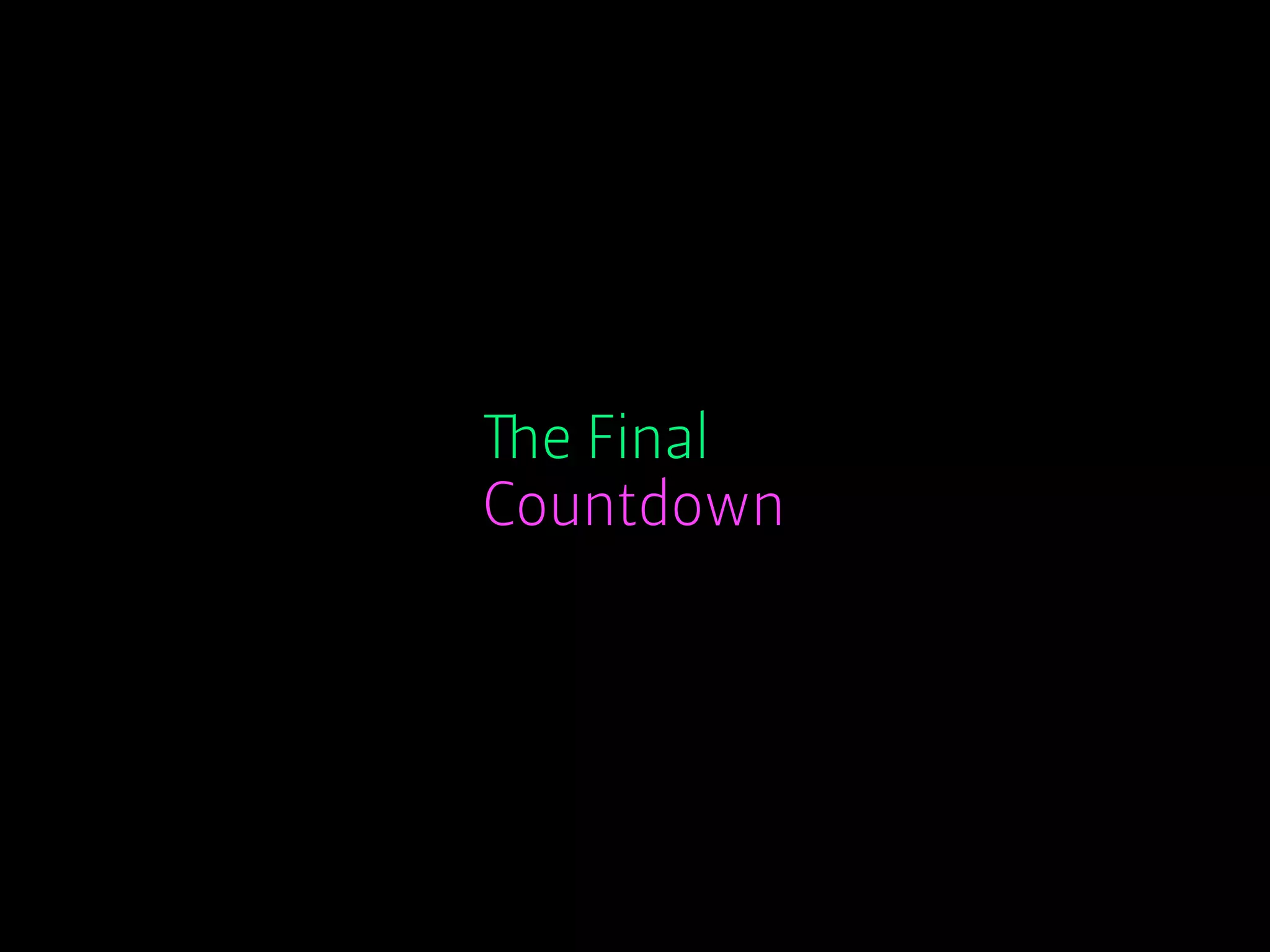 The Final
Countdown
 
