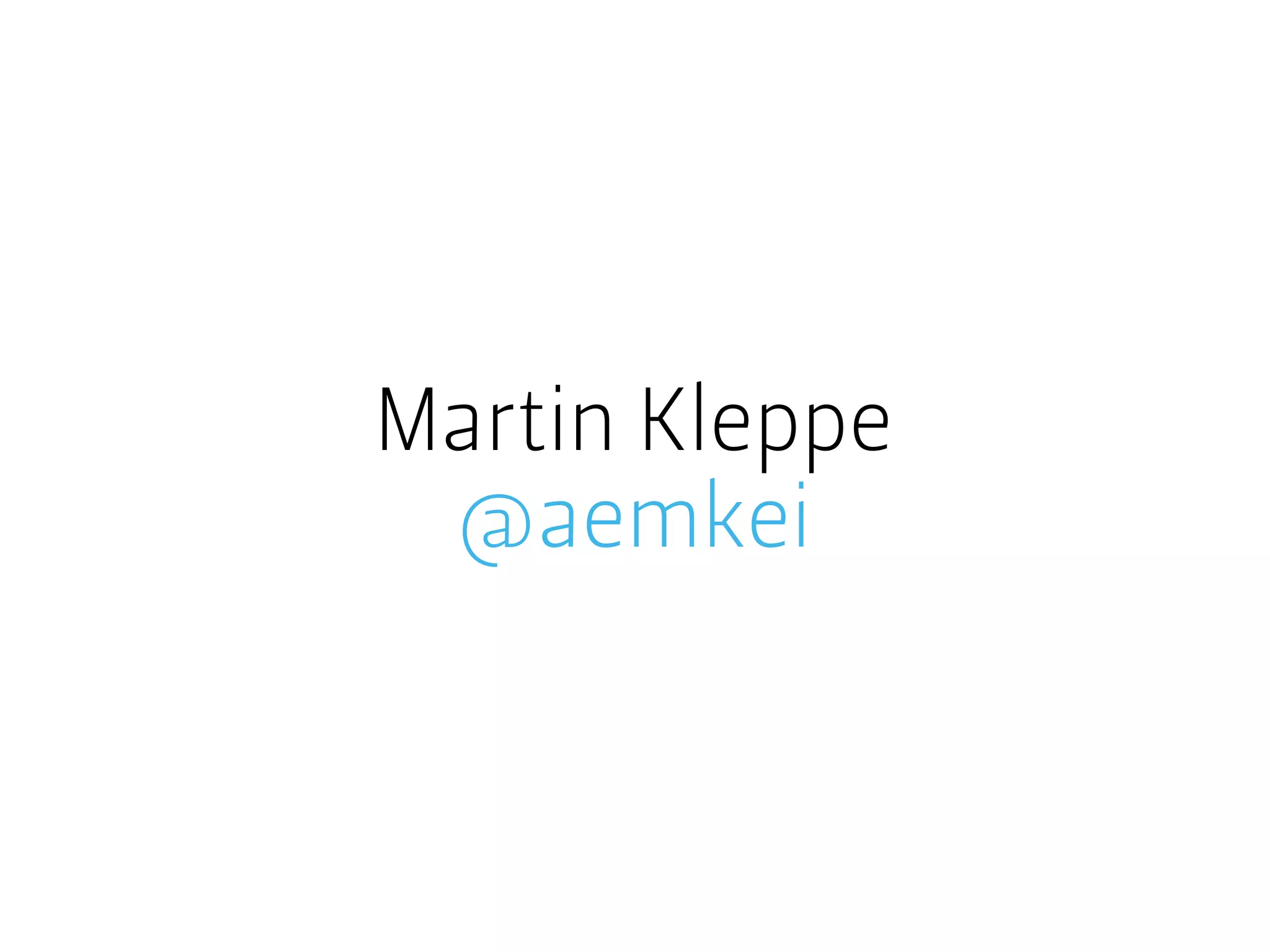 Martin Kleppe
@aemkei
 