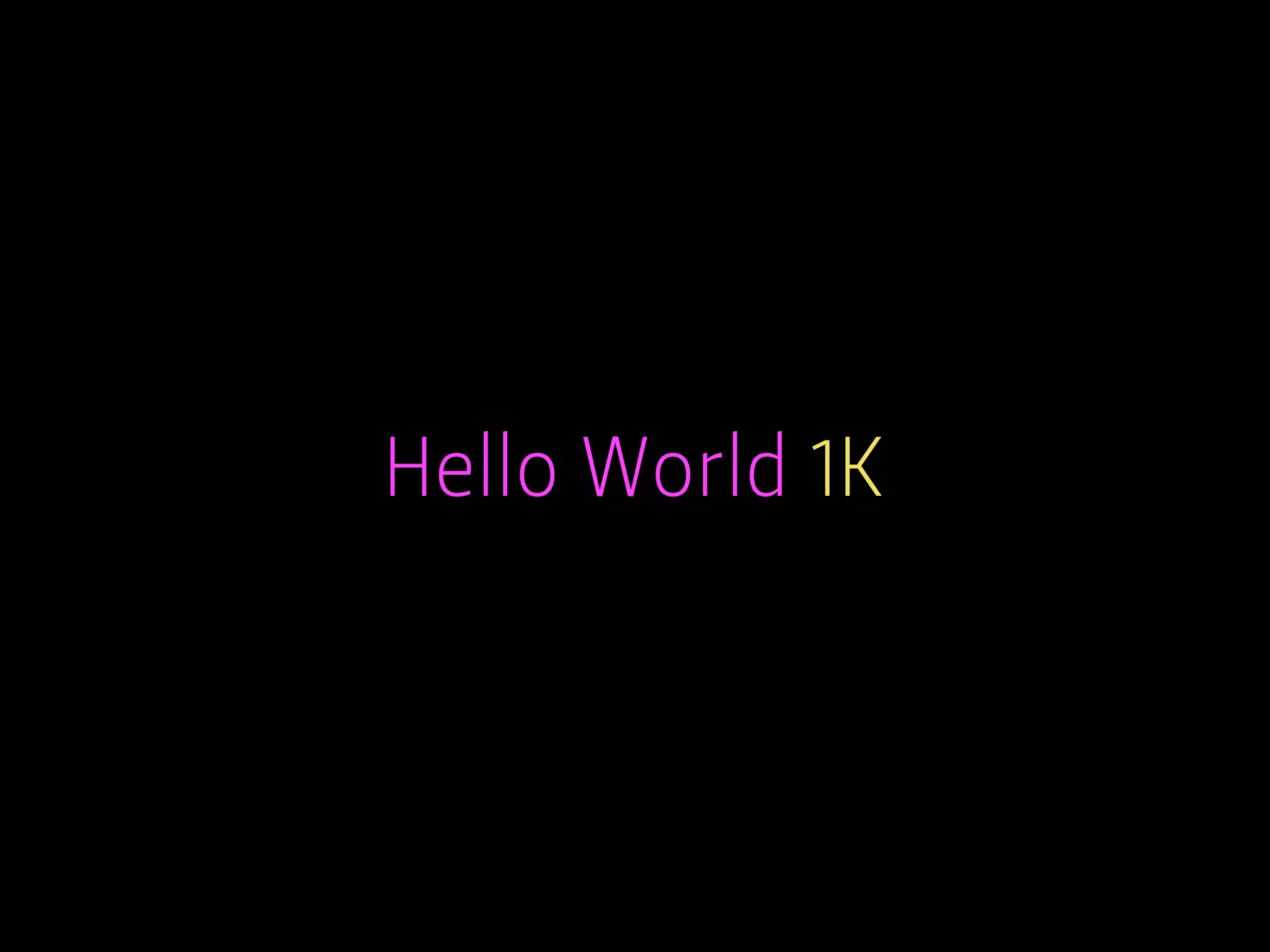 Hello World 1K
 