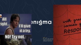 Executives
Olivier Kennedy
Martin Künzi
Get in touch
info@enigma.swiss
+41 22 342 63 63
About us
We craft high performance
human trajectories in fast
changing landscapes
Swiss made by
www.enigma.swiss
 