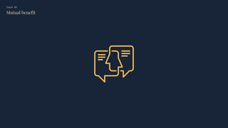 Trait #7
Mutual benefit
 