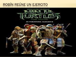 ROBÍN REÚNE UN EJERCITO
 