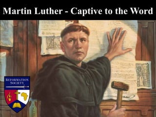 Martin Luther - Captive to the Word
 