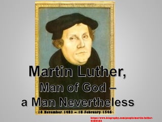 10 November 1483 – 18 February 1546
https://www.biography.com/people/martin-luther-
9389283
 